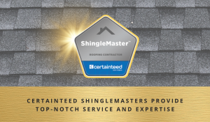 CertainTeed ShingleMasters provide top-notch service and expertise